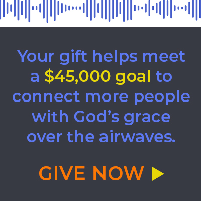 Thank you for helping reach more people over the airwaves with God’s grace