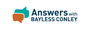 Answers with Bayless Conley
