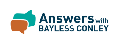 Answers with Bayless Conley
