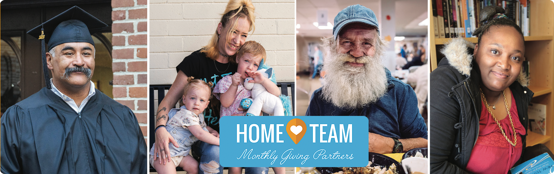 You can change lives every month. Join the Home Team.
